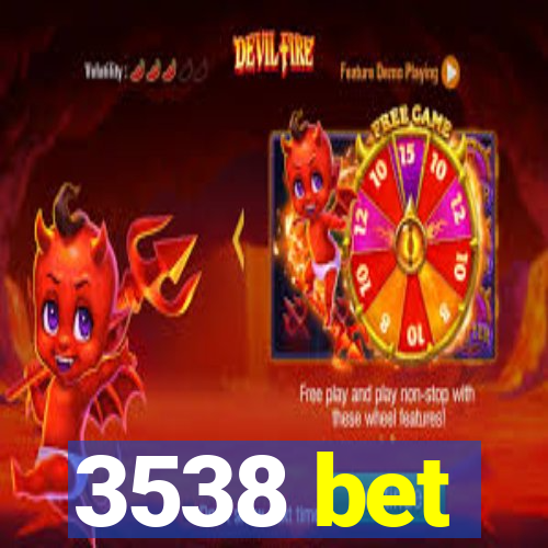 3538 bet